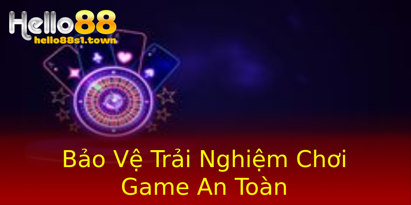 Bảo Vệ Trải Nghiệm Chơi Game An Toàn