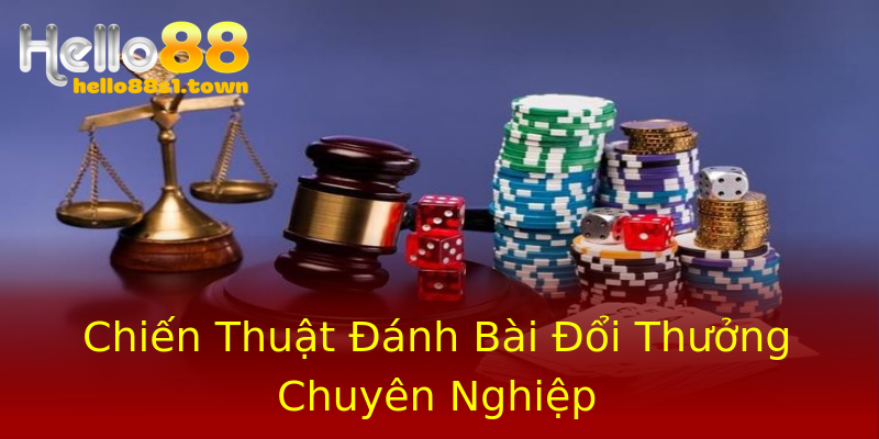 Chiến Thuật Đánh Bài Đổi Thưởng Chuyên Nghiệp