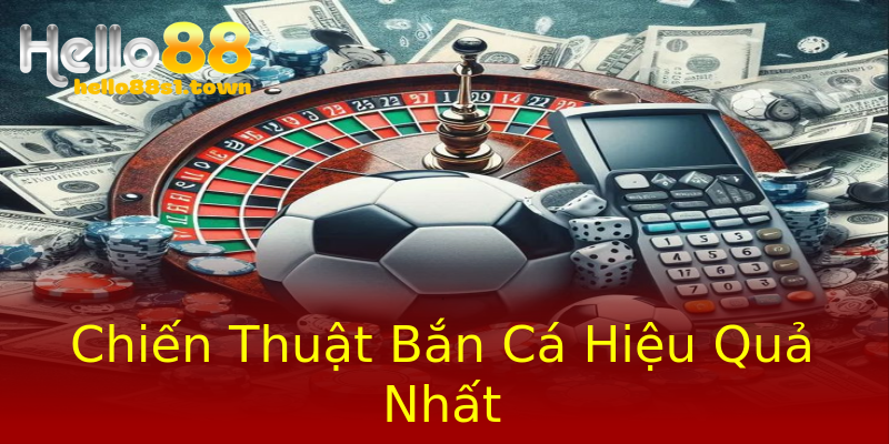 Chiến Thuật Bắn Cá Hiệu Quả Nhất Chiến Thuật Bắn Cá Hiệu Quả Nhất
