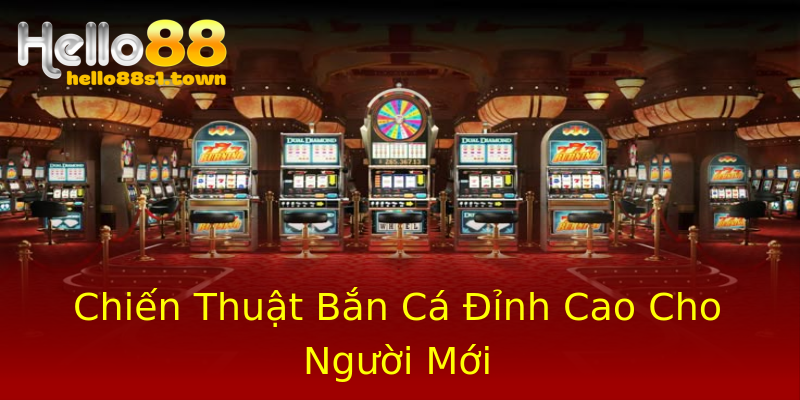 Chiến Thuật Bắn Cá Đỉnh Cao Cho Người Mới