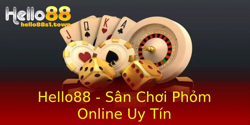 Hello88 - Sân Chơi Phỏm Online Uy Tín
