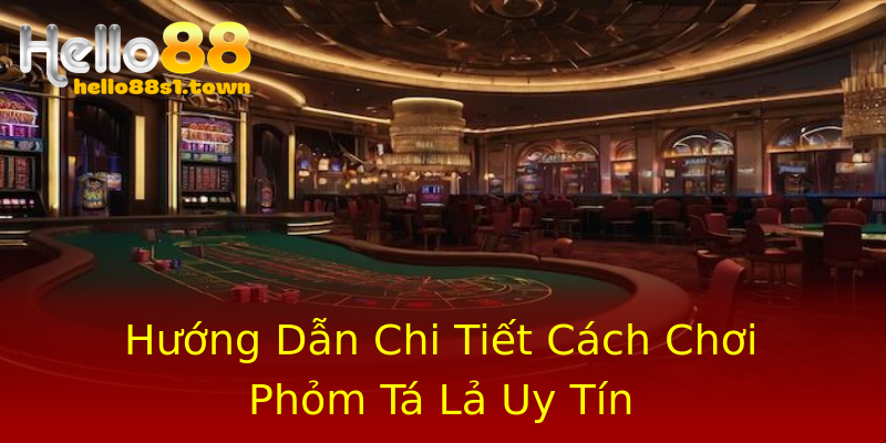 Hướng Dẫn Chi Tiết Cách Chơi Phỏm Tá Lả Uy Tín Hướng Dẫn Chi Tiết Cách Chơi Phỏm Tá Lả Uy Tín