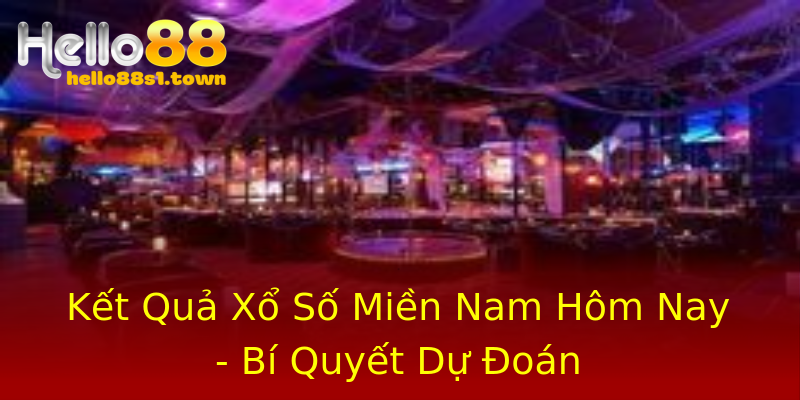 Kết Quả Xổ Số Miền Nam Hôm Nay - Bí Quyết Dự Đoán