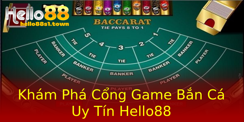 Khám Phá Cổng Game Bắn Cá Uy Tín Hello88