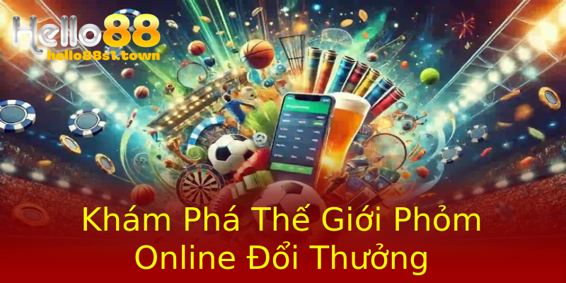 Khám Phá Thế Giới Phỏm Online Đổi Thưởng