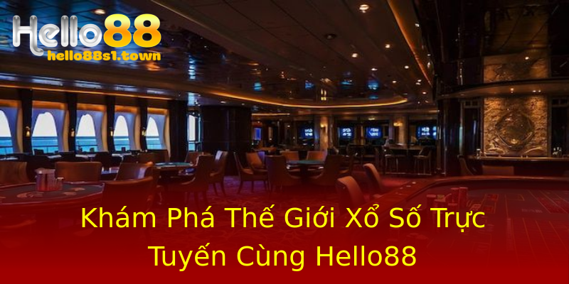 Khám Phá Thế Giới Xổ Số Trực Tuyến Cùng Hello88