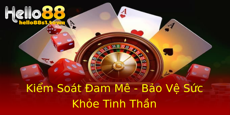 Kiểm Soát Đam Mê - Bảo Vệ Sức Khỏe Tinh Thần