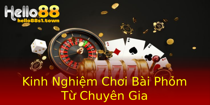 Kinh Nghiệm Chơi Bài Phỏm Từ Chuyên Gia