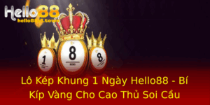 Lo Kep Khung 1 Ngay Hello88 Bi Kip Vang Cho Cao Thu Soi Cau 2