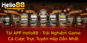 Tai App Hello88 Trai Nghiem Game Ca Cuoc Truc Tuyen Hap Dan Nhat