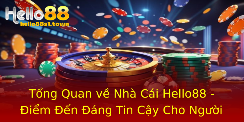 Tổng Quan về Nhà Cái Hello88 - Điểm Đến Đáng Tin Cậy Cho Người Chơi Tổng Quan về Nhà Cái Hello88 - Điểm Đến Đáng Tin Cậy Cho Người Chơi